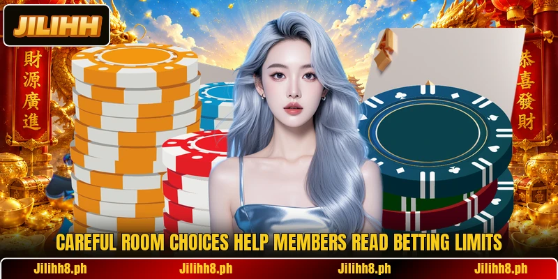 Careful room choices help members read betting limits Careful room choices help members read betting limits