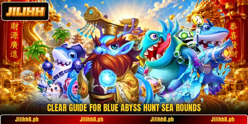 Clear guide for Blue Abyss Hunt sea rounds Clear guide for Blue Abyss Hunt sea rounds