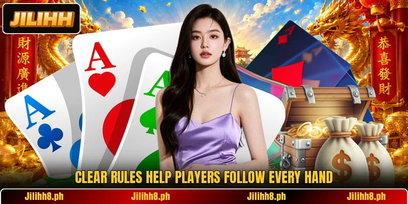 Clear rules help players follow every hand Clear rules help players follow every hand