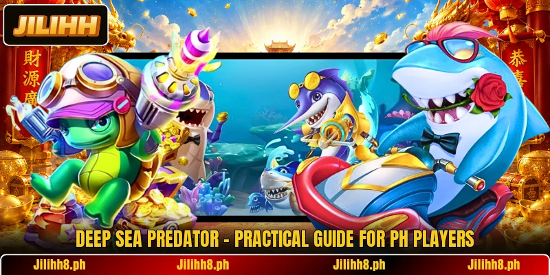 Deep Sea Predator - Practical Guide For PH Players Deep Sea Predator - Practical Guide For PH Players