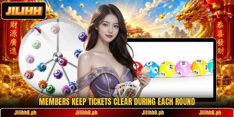Members keep tickets clear during each round Members keep tickets clear during each round
