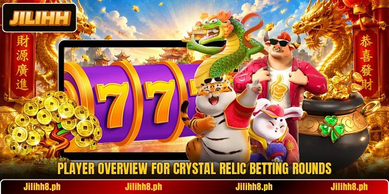 Player overview for Crystal Relic betting rounds Player overview for Crystal Relic betting rounds