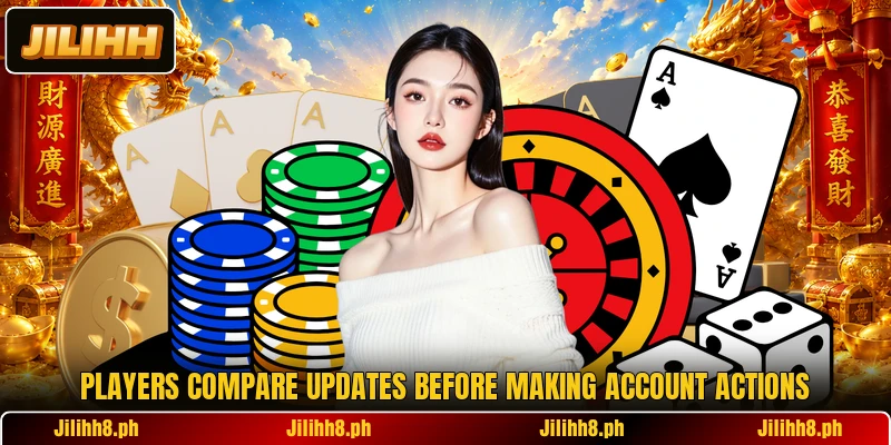 Players compare updates before making account actions Players compare updates before making account actions