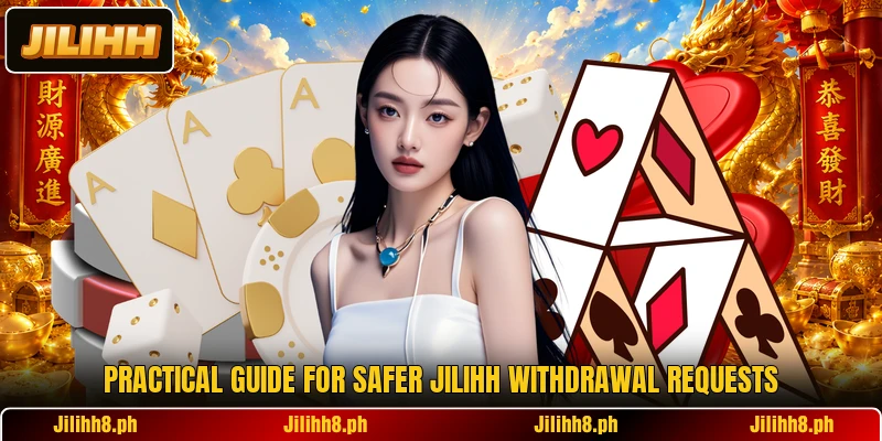 Practical guide for safer Jilihh withdrawal requests Practical guide for safer Jilihh withdrawal requests