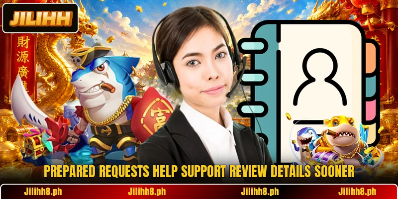 Prepared requests help support review details sooner Prepared requests help support review details sooner